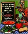 Moosewood Restaurant Daily Special: More than 250 Recipes for Soups, Stews, Salads, and Extras