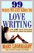 99 Ways to Get Kids to Love Writing: And 10 Easy Tips for Teaching Them Grammar
