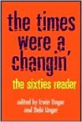 The Times Were a Changin'; The Sixties Reader