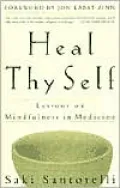 Heal Thy Self: Lessons on Mindfulness in Medicine