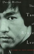 The Tao of Bruce Lee: A Martial Arts Memoir