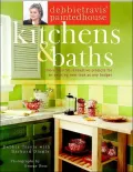Debbie Travis' Painted House Kitchens and Baths : More Than 50 Innovative Projects for an Exciting New Look at Any Budget