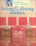 Debbie Travis' Painted House Living & Dining Rooms: 60 Stylish Projects to Transform Your Home