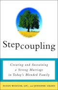 Stepcoupling: Creating and Sustaining a Strong Marriage in Today's Blended Family