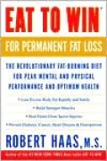 Eat to Win for Permanent Fat Loss: The Revolutionary Fat-Burning Diet for Peak Mental and Physical Performance and Optimum Health