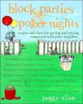 Block Parties and Poker Nights: Recipes and Ideas for Getting and Staying Connected with Your Neighbors