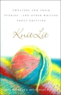 Knitlit: Sweaters and Their Stories... and Other Writing about Knitting