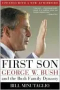 First Son: George W. Bush and the Bush Family Dynasty