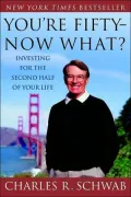 You're Fifty -- Now What? Investing for the Second Half of Your Life