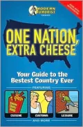 One Nation, Extra Cheese: Your Guide to the Bestest Country Ever