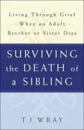 Surviving The Death of a Sibling: Living through Grief when an Adult Brother or Sister Dies