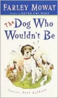 The Dog Who Wouldn't Be (Turtleback School & Library Binding Edition)