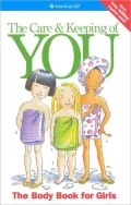 Care and Keeping of You, the Body Book for Girls