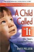 A Child Called "It": One Child's Courage to Survive