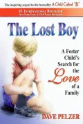The Lost Boy: A Foster Child's Search for the Love of a Family
