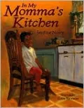 In My Momma's Kitchen (Turtleback School & Library Binding Edition)