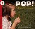 Pop: A Book About Bubbles