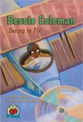 Bessie Coleman: Daring to Fly