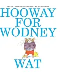 Hooway for Wodney Wat