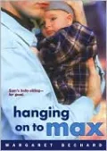 Hanging On To Max (Turtleback School & Library Binding Edition)
