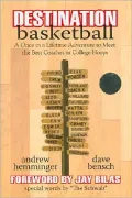Destination Basketball: A Once in a Lifetime Adventure to Meet the Best Coaches in College Hoops
