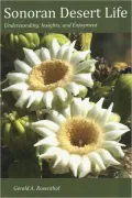Sonoran Desert Life: Understanding, Insights, and Enjoyment