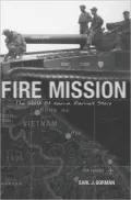 Fire Mission: The World of Nam-a Marine's Story