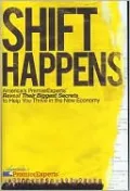 Shift Happens: America's Premier Experts Reveal Their Biggest Secrets to Help You Thrive in the New Economy