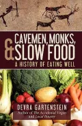 Cavemen, Monks, and Slow Food