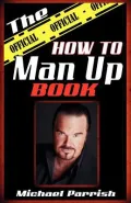 The Official How to Man Up Book