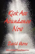 Kick Ass Abundance Now