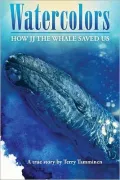Watercolors: How JJ the Whale Saved Us