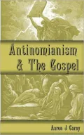Antinomianism and the Gospel