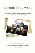 Before Roe v. Wade: Voices that shaped the abortion debate before the Supreme Court's ruling