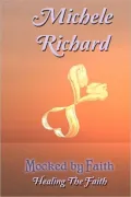 Mocked by Faith - Healing the Faith