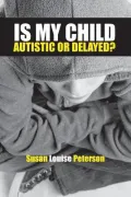 Is My Child Autistic or Delayed?