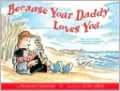 Because Your Daddy Loves You