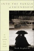Into the Tangle of Friendship: A Memoir of the Things That Matter