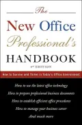 The New Office Professional's Handbook: How to Survive and Thrive in Today's Office Environment