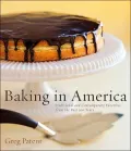 Baking in America: Traditional and Contemporary Favorites from the Past 200 Years