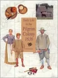 Daily Life in the Pilgrim Colony 1636