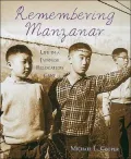 Remembering Manzanar : Life in a Japanese Relocation Camp
