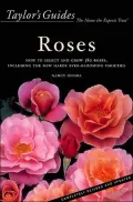 Taylor's Guide to Roses: How to Select and Grow 380 Roses, Including the New Hardy Ever-Blooming Varieties - Flexible Binding