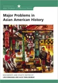 Major Problems in Asian American History: Documents and Essays