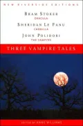 Three Vampire Tales: Dracula, Carmilla, and The Vampyre