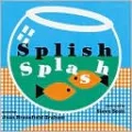 Splish Splash