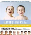 Having Twins And More: A Parent's Guide to Multiple Pregnancy, Birth, and Early Childhood