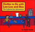 Oodles to Do with Loo-Loo and Boo: The Collected Art Adventures