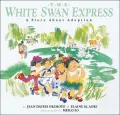 White Swan Express: A Story About Adoption