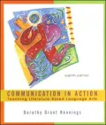 Communication in Action: Teaching Literature-Based Language Arts